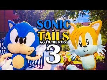 Sonic and Tails Go To The Park 3 SonicWhacker55 Wiki Fandom