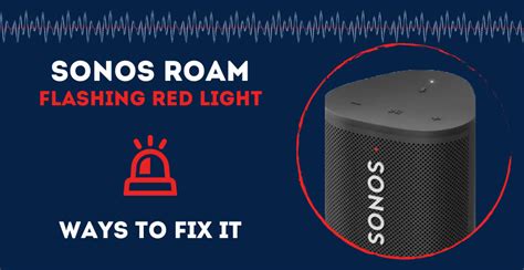 Sonos roam red light blinking. I have a pair of Sonos Play 1 speakers as part of my larger system. Both speakers are working fine, and I’ve set the “Status Light” setting on the app to off. One speaker’s light is off and the other is flashing. Why is it flashing and how do I correct this? It flashes whether I’m playing music thru it or not. 