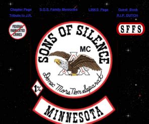 The motorcycle club has chapters throughout Florida ... Florida, Idaho, Illinois, Indiana, Kansas, Kentucky, Louisiana, Minnesota, Mississippi, Missouri, North Dakota, South Dakota, Utah, and Wyoming. The first international chapter was founded in Munich, Germany, in 1998. Sons of Silence MC is a "one-percenter" outlaw motorcycle club. ...