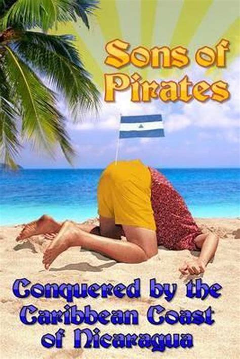 Read Sons Of Pirates Conquered By The Caribbean Coast Of Nicaragua By Casey Callais