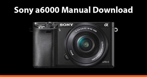 Sony A6000 PDF Manuals here