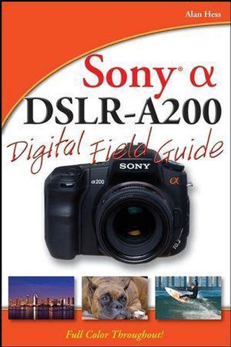 Sony alpha dslr a200 digital field guide. - Dell dimension 2400 manuale di manutenzione.