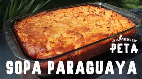 Sopa Paraguaya - La mejor receta que vas a encontrar - YouTube