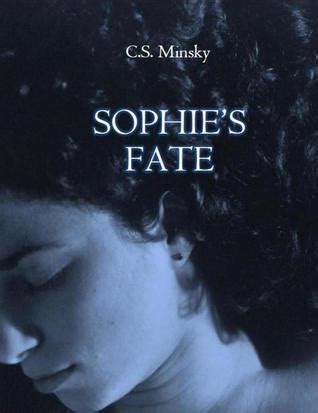 Read Online Sophies Fate Sophies Fate 1 By Cs Minsky