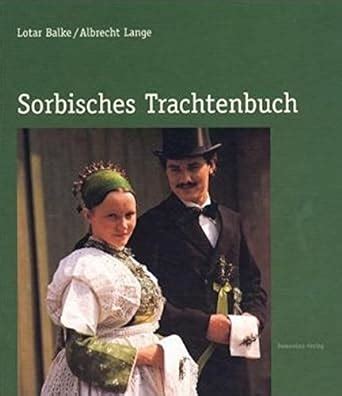 Sorbisches trachtenbuch. - Reden und schriften aus drei jahrzehnten.