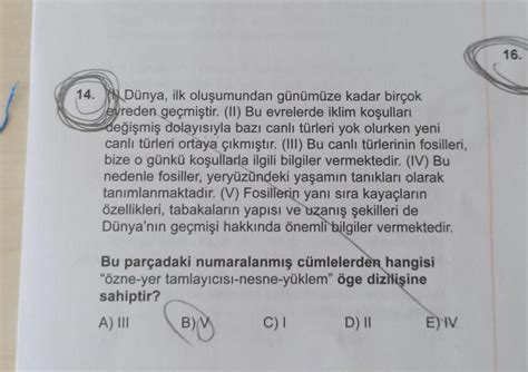 Soru: Dünya, günümüze kadar birçok evreden geçerek iklim değişiklikleri yaşamıştır.