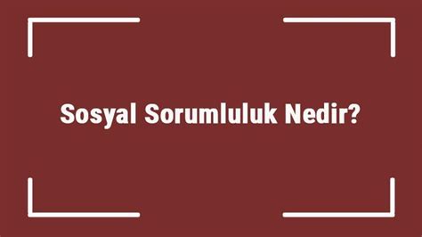 Sosyal sorumluluk nedir forum