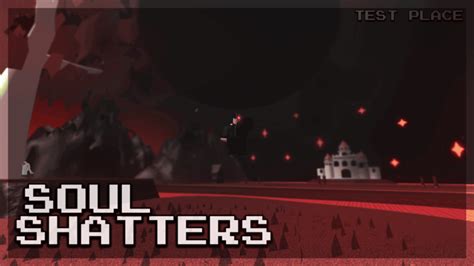 Soul Shatters Script
