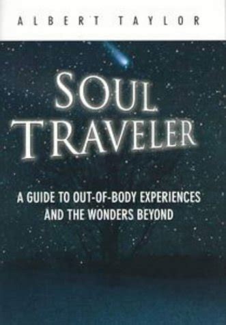 Soul traveler a guide to out of body experiences and the wonders beyond. - A parent apos s guide to the bes.