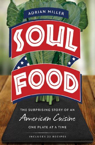 Read Soul Food The Surprising Story Of An American Cuisine One Plate At A Time By Adrian Miller