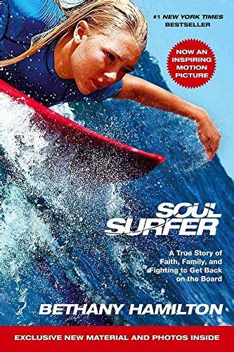Read Soul Surfer A True Story Of Faith Family And Fighting To Get Back On The Board By Bethany Hamilton