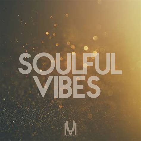 Soulful vibes. Things To Know About Soulful vibes. 