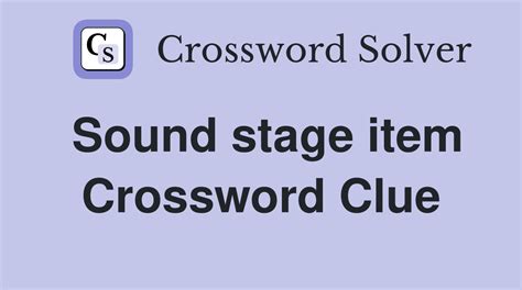 Sound stage item crossword. Things To Know About Sound stage item crossword. 