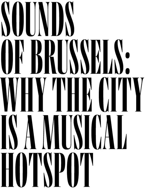 Sounds of Brussels. Why the city is a musical hotspot