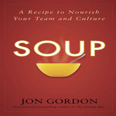 Soup A Recipe to Nourish Your Team and Culture