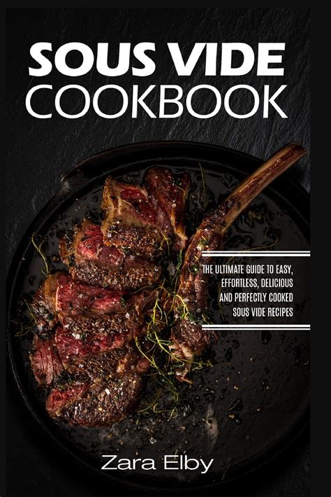 Read Online Sous Vide Sous Vide Cookbook The Ultimate Sous Vide Cookbook With Easy To Cook Sous Vide Recipes Souvee Cooker Cookbook By Leslie Houck