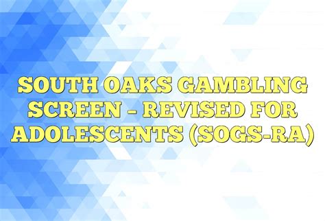 South Oaks Gambling Screen–Revised for Adolescents