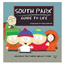 South park guide to life by trey parker. - A quelle heure est la levée dans le désert?.