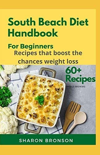 Read Online South Beach Diet Handbook For Beginners 60 Delectable Recipes For Losing Excess Weight And Living A Healthy Life By Sharon Bronson
