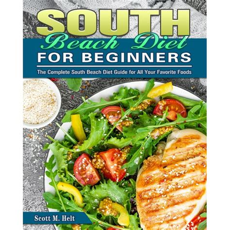 Read South Beach Diet The South Beach Diet Guide For Beginners How To Feel Great And Healthy With The South Beach Diet By Robert Smith