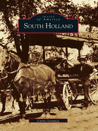 Full Download South Holland Images Of America Illinois By Carrie Elizabeth Steinweg