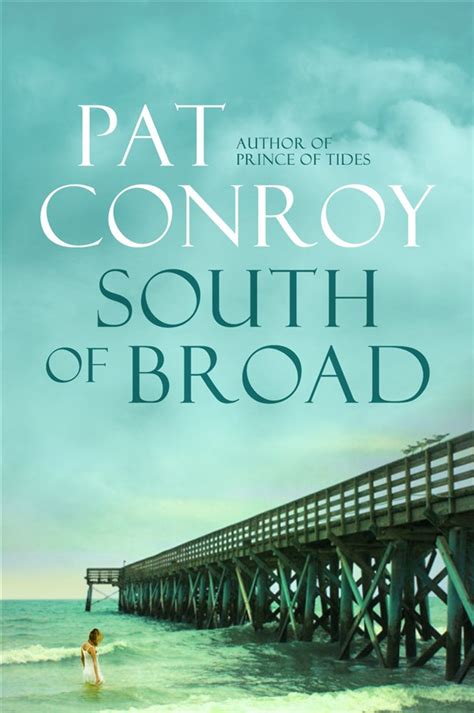 Read Online South Of Broad By Pat Conroy