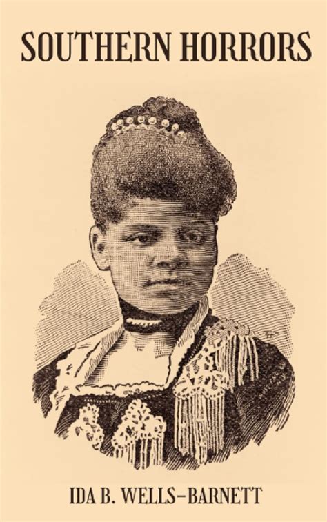 Full Download Southern Horrors And Other Writings The Antilynching Campaign Of Ida B Wells 18921900 By Ida B Wellsbarnett