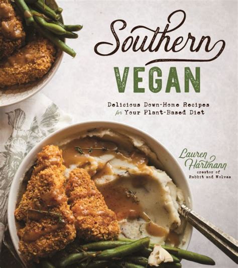 Read Southern Vegan Delicious Downhome Recipes For Your Plantbased Diet By Lauren Hartmann