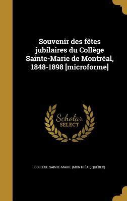 Souvenir des fêtes jubilaires du collège sainte marie de montréal, 1848 1898. - Icom ic 28a ic 28e ic 28h manuale di riparazione.