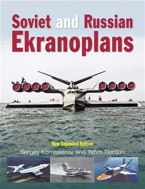 Full Download Soviet And Russian Ekranoplans New Expanded Edition By Yefim Gordon