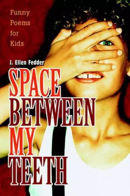 Space Between My Teeth: Funny Poems for Kids