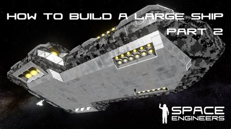 Space Engineers How to Build a Large Ship Part 2 Thrusters