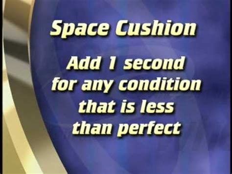 Space cushion includes ________ of your vehicle.. Slow down or pull off the road when it is safe and let the tailgater pass. C. Honk your horn to remind the tailgater about safe following distance., When you drive along the right-rear side of another vehicle, you are ______________. A. maintaining a space cushion on your left side B. in one of the driver's blind spots and in danger of a ... 