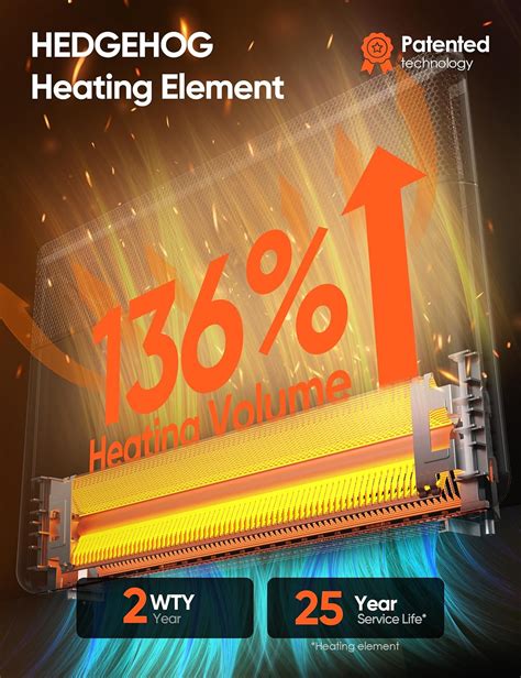 Space heater function.  Built with an exclusive patented Hedgehog heating element, th...