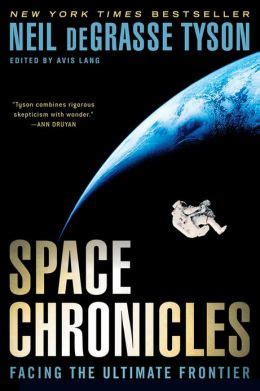Read Space Chronicles Facing The Ultimate Frontier By Neil Degrasse Tyson