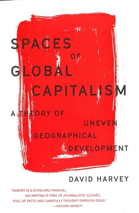 Read Spaces Of Global Capitalism A Theory Of Uneven Geographical Development By David Harvey