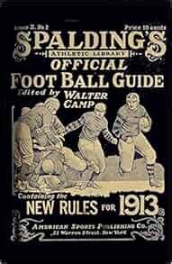 Spaldings official football guide for 1913. - The lion handbook to the bible.