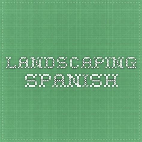 Spanish for Landscaping, Gardening and Yardwork - 123TeachMe.com