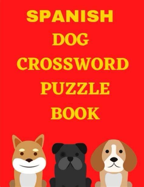 Spanish for dog crossword clue. Things To Know About Spanish for dog crossword clue. 