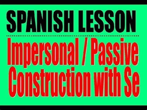 This video covers the Impersonal Construction with Se. I will quickly explain it and give you a chance to check for understanding at the end. Thanks! Be sure.... 
