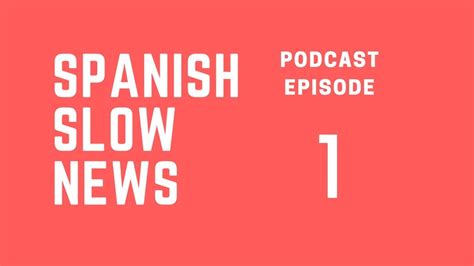 Spanish slow. News in Slow Spanish (Latino) Podcast . Intermediate. Join our two hosts each week for lively discussion and debate on topics from Latin America and around the world. 12 March 2024. Episode #562. 5 March 2024. Episode #561. 27 February 2024. Episode #560. 20 February 2024. Episode #559. 13 February 2024. Episode #558. 