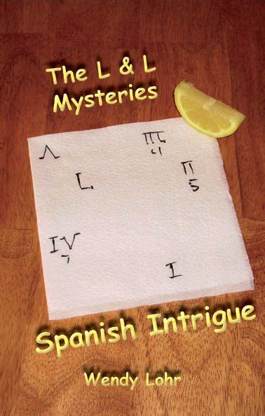 Read Online Spanish Intrigue The L  L Mysteries 1 By Wendy Lohr
