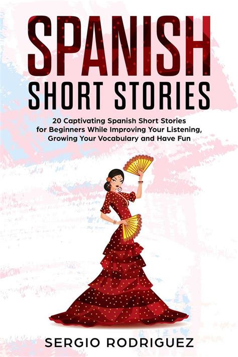 Read Online Spanish Short Stories For Beginners 20 Captivating Short Stories To Learn Spanish  Grow Your Vocabulary The Fun Way By Lingo Mastery