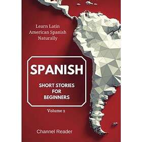 Read Online Spanish Short Stories For Beginners Learn Latin American Spanish Naturally By Channel Reader