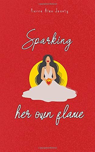 Download Sparking Her Own Flame By Pierre Alex Jeanty