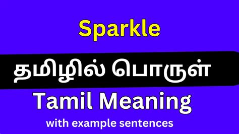 Sparkle shine meaning in tamil.  Look through examples of sparkle translation ...