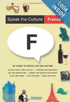 Read Online Speak The Culture France Be Fluent In French Life And Culture By Andrew Whittaker