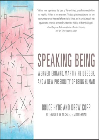 Read Online Speaking Being Werner Erhard Martin Heidegger And A New Possibility Of Being Human By Bruce Hyde