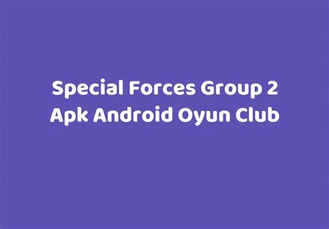 Special forces group android oyun club