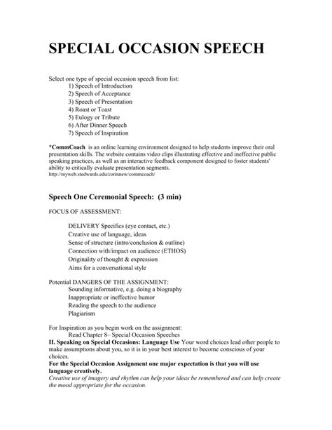 Special occassion speech. This page titled 17.4: General Guidelines for Special Occasion Speeches is shared under a CC BY-NC-ND 3.0 license and was authored, remixed, and/or curated by Juliann Scholl@Texas Tech University (Public Speaking Project) via source content that was edited to the style and standards of the LibreTexts platform; a detailed edit history is ... 